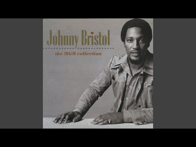 Johnny Bristol - Love Me For A Reason