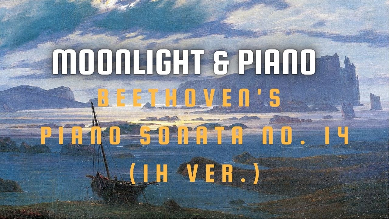 [1h] Moonlight & Piano: Beethoven’s Piano Sonata no.14 “Moonlight”(1h