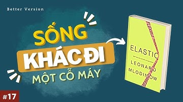 Đàn hồi: Phương pháp tư duy linh hoạt trong thế giới luôn thay đổi | Sách Elastic | Better Version