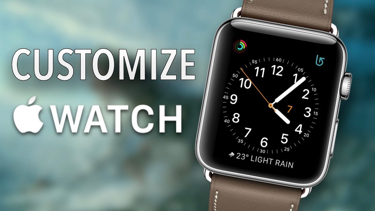 Apple Watch User Guide Tutorial Customize Your Apple Watch Face