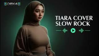 TIARA – Cover Slow Rock | Lagu Galau Indonesia | Female Vocal