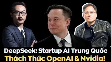 DeepSeek: Cuộc Chiến AI Trung Quốc vs OpenAI & Nvidia!