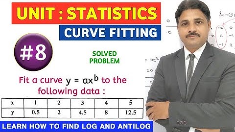 FITTING OF CURVE IN STATISTICS (LECTURE 8)