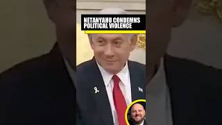 Netanyahu Condemns "Political Violence"