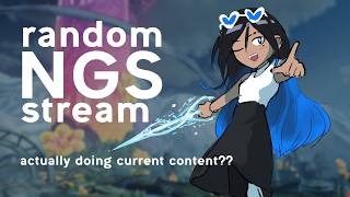 ngs stream: regaining my bearings by actually playing