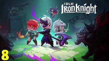 Best Idle Rpg Mobile Idle Iron Knight - Android Gameplay Part 8