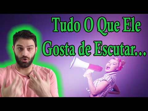 Vídeo: O Que Os Homens Querem Ouvir