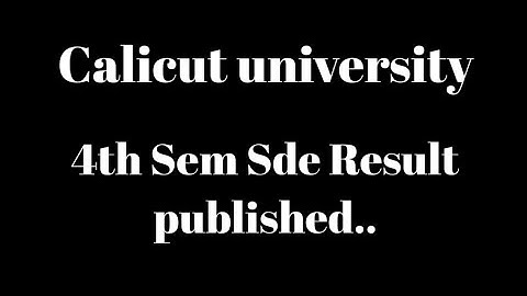 Calicut university, 4th Sem, Sde results published, Latest, Important notification, Updates