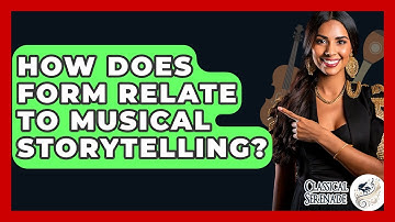 How Does Form Relate To Musical Storytelling? - Classical Serenade