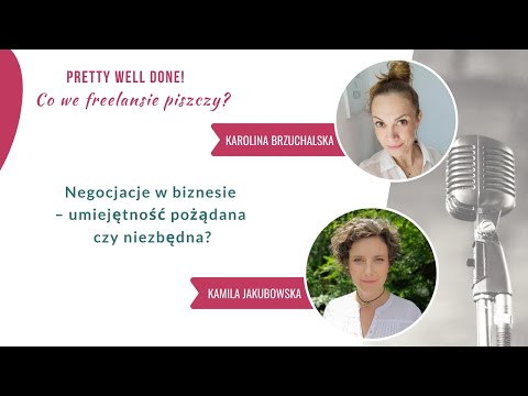 Negocjacje w biznesie – umiejętność pożądana czy niezbędna – Wywiad z Kamilą Jakubowską – PW