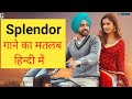 Splendor Lyrics Meaning in Hindi  Splendor Satbir Aujla ...
