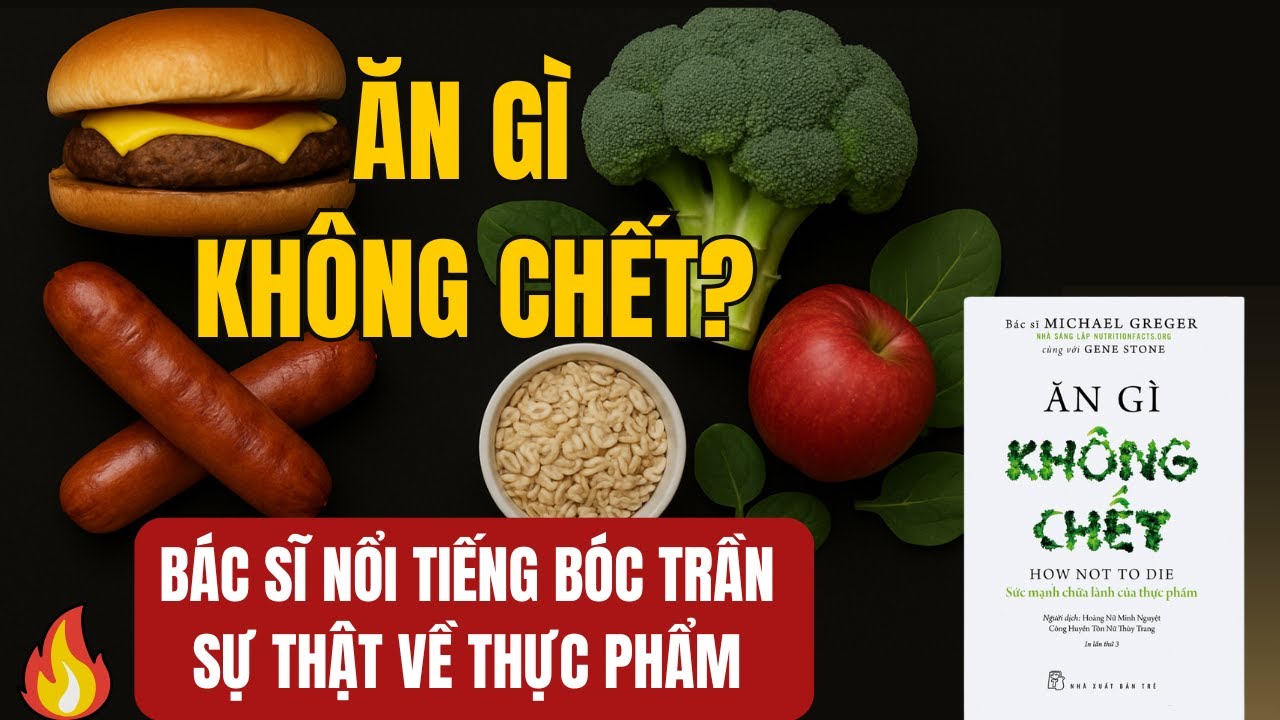 Ăn Gì Để Không Chết? Bác Sĩ Vạch Trần Sự Thật Về Chế Độ Ăn Giúp Ngừa Bệnh