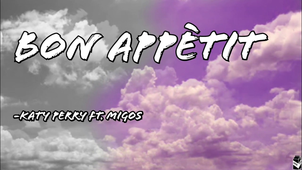 "BON APPÈTIT" - Katy Perry - migos - lyrics