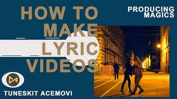 How to Make Lyric Videos