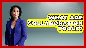 What Are Collaboration Tools? - Learn As An Adult