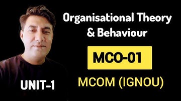 MCO-01 || UNIT-1|| ORGANISATIONAL THEORY AND BEHAVIOUR ||