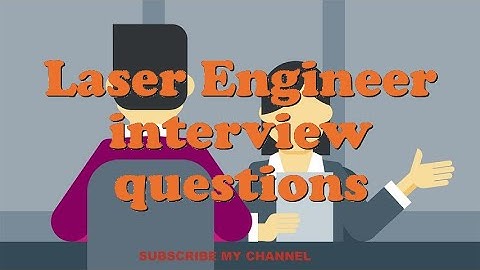 Laser Engineer interview questions