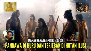 Mahabharata Storyline in Indonesian Episodes 82-87 | The Pandavas Are Trapped in a Giant Forest o...