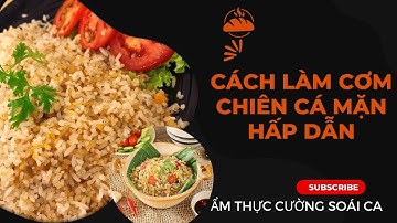 Cách Làm Cơm Chiên Cá Mặn giòn Tan.Ai Cũng Phải Xem Qua Một Lần . Để làm Cho Các Con Yêu Của Mình.