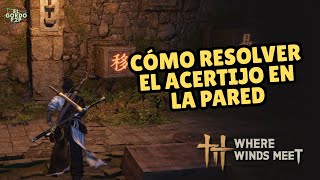 How to solve the riddle on the wall | Echoes of Past Battles | Where Winds Meet screenshot 3