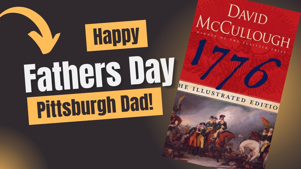 Best Father's Day Gifts Pittsburgh Dads | David McCullough 1776