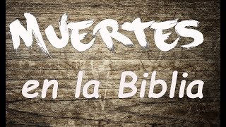 7 Extrañas muertes en la Biblia