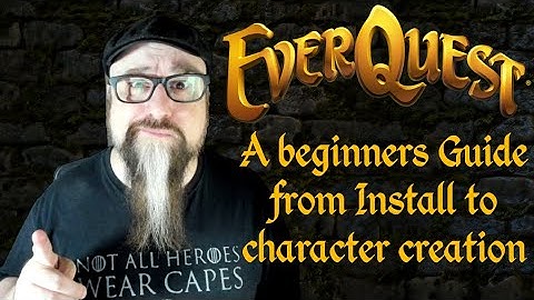 Everquest - A beginners Guide from Install to character creation