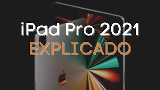 iPad Pro 2021 | Todo lo que necesitas saber