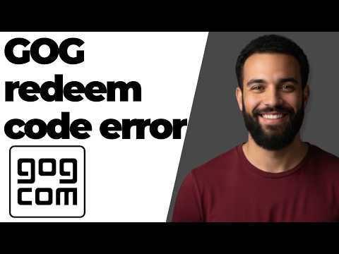 GOG Redeem Code Error Quick Fix Guide