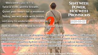 CONTEMPLATIO|Sent with Power, Not with Provisions | Luke 9:1-6