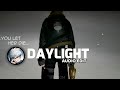 「DAYLIGHT 」 - AUDIO EDIT🎧recommended