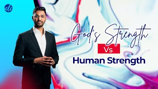 God&#39;s Strength vs Human Strength - Joshua Singh || 22 August 2021