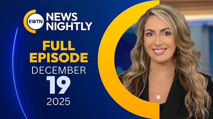 EWTN News Nightly | Friday, December 19, 2025