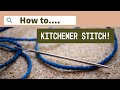 How to do the kitchener stitch  tutorial