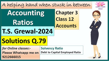 Accounting Ratios| T S Grewal 2024| Q79| Ch3| Class 12| Accounts| Solutions T S Grewal@learnwithease