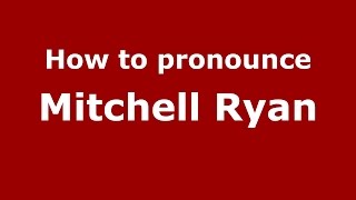 How to pronounce Mitchell Ryan (American English/US) - PronounceNames.com
