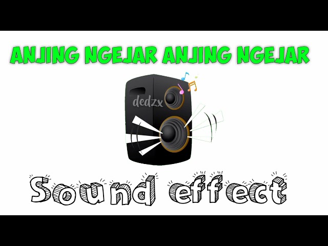 ANJING NGEJAR ANJING NGEJAR | Sound effect class=