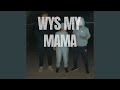 Wys My Mama Leli Feat Woza Carlito