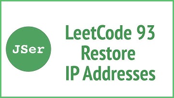LeetCode 93. Restore IP Addresses(BackTracking) | JSer - JavaScript & Algorithm