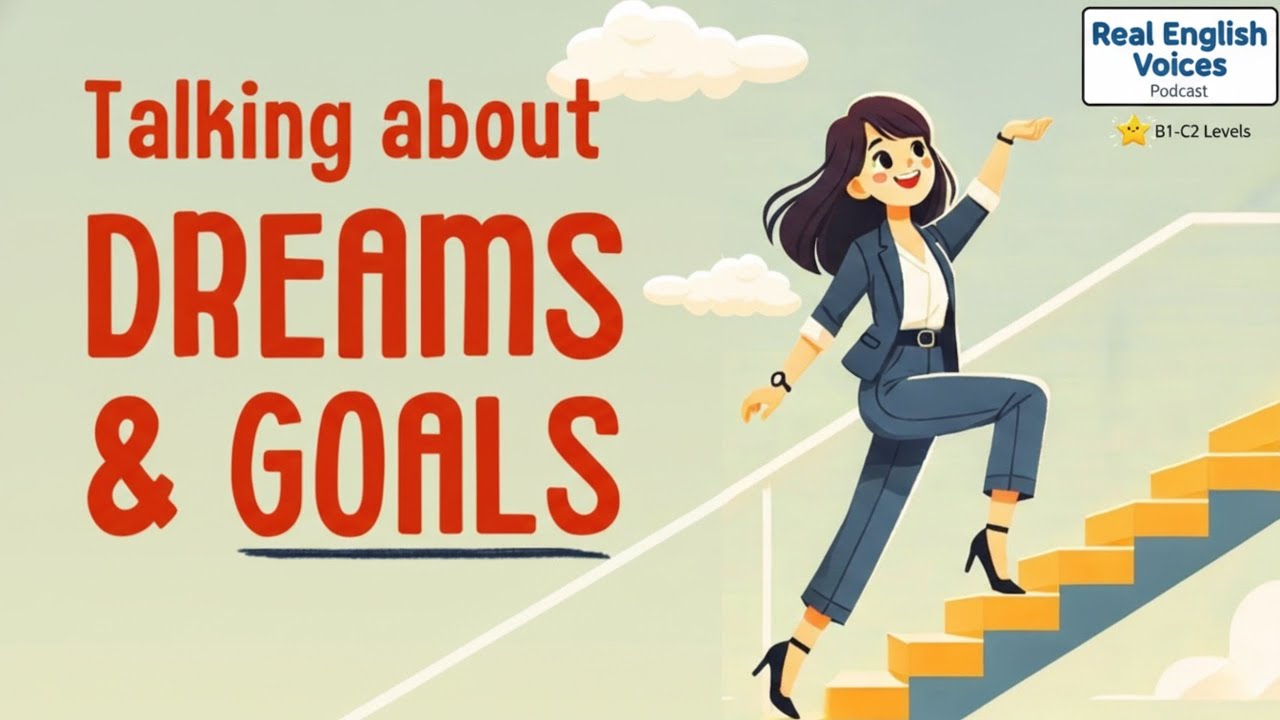 Real English Conversation: Talking About Dreams & 2026 Goals (B1-C2 Levels)