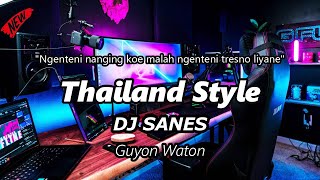 DJ SANES  Ngancani Nanging Ora Iso Nduweni Thailand Style SLOW BASS ( DJ RANU REMIX )