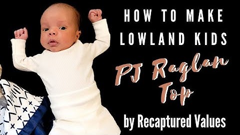 How to make Lowland Kids PJ Raglan Top by Recaptured Values