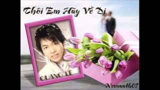 Thôi Em Hãy Về Đi  Quang Lê - Ta Ngao