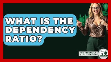 What Is The Dependency Ratio? - The Friendly Statistician