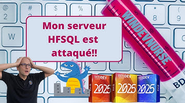 280.TUTO WINDEV/WEBDEV Mon serveur HFSQL est attaqué!