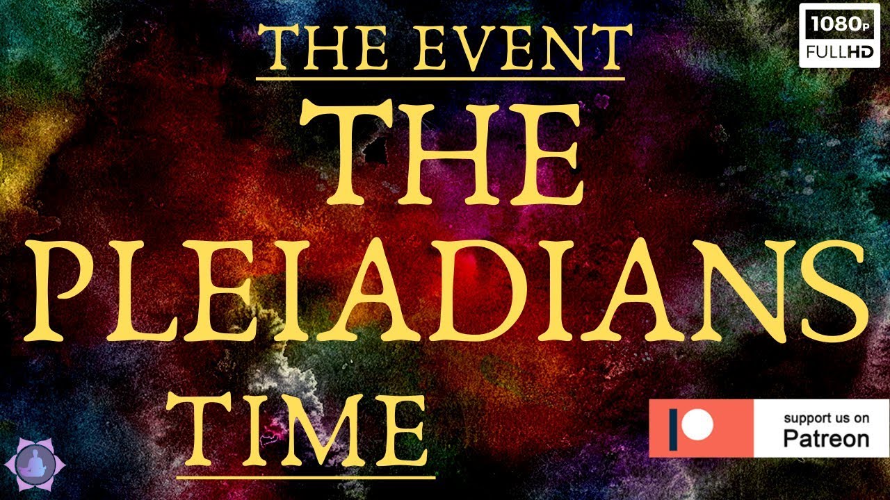 THE EVENT – THE PLEIADIANS TIME | AWAKENING PEOPLE - YouTube