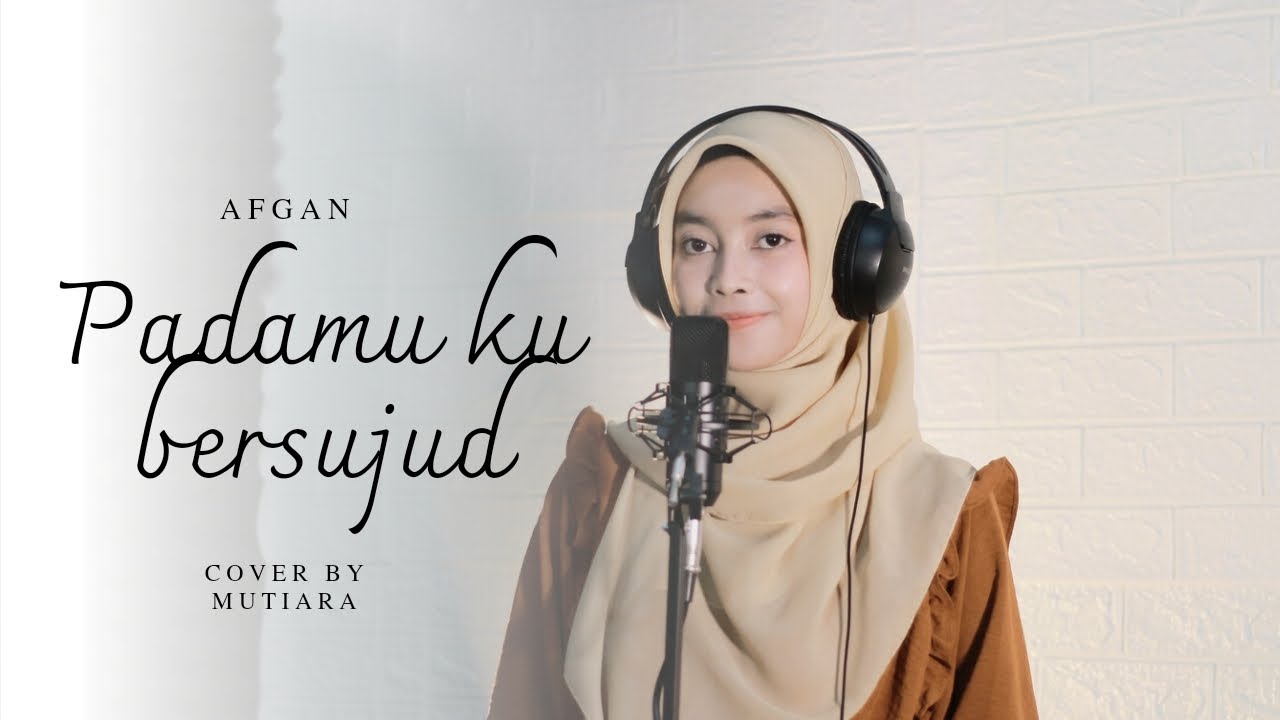 Mutiara Aulia | cover Padamu ku bersujud | Original Song | Afgan