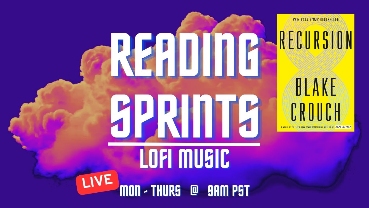 Reading Sprints + LoFi | Recursion by Blake Crouch