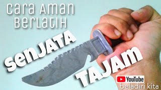 Cara Aman Berlatih Senjata Tajam | Safety Sharp Weapon Training