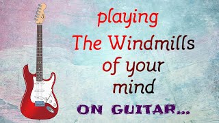 Windmills of your Mind - Guitar Version. chords